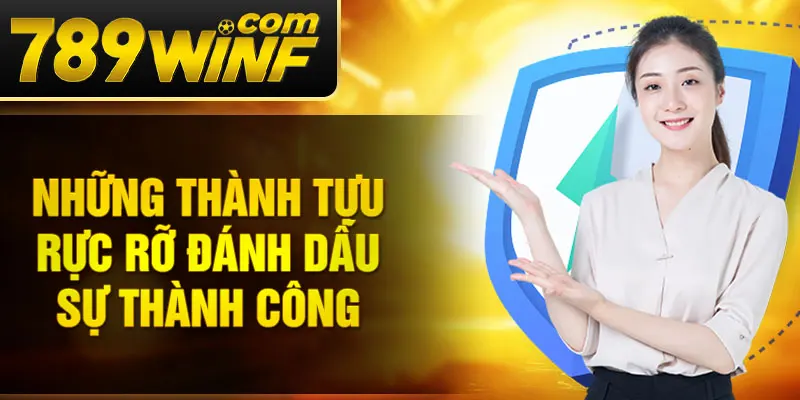Những thành tựu rực rỡ đánh dấu sự thành công