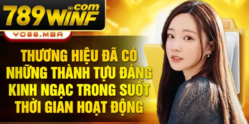 Thương hiệu đã có những thành tựu đáng kinh ngạc trong suốt thời gian hoạt động